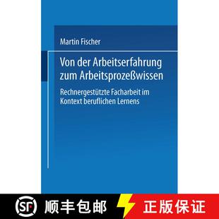 【3-4周达】Von der Arbeitserfahrung zum Arbeitsprozeßwissen : Rechnergestützte Facharbeit im Kontex... [9783810028679]