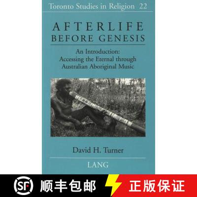 【3-4周达】Afterlife Before Genesis: An Introduction : Accessing the Eternal Through Australian Abori... [9780820434773]