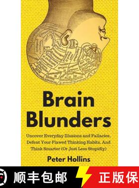【3-4周达】精装 Brain Blunders: Uncover Everyday Illusions and Fallacies, Defeat Your Flawed Thinking... [9781647430276]