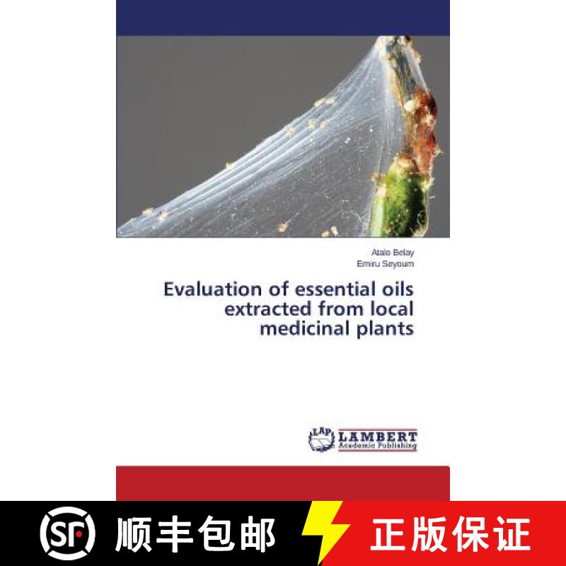 预订 Evaluation of essential oils extracted from local medicinal plants [9783659797842]