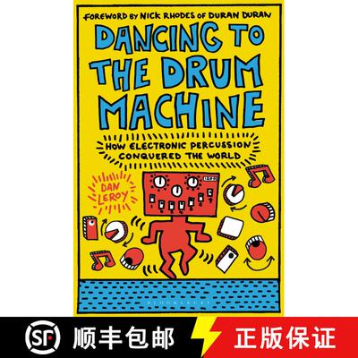 【3-4周达】Dancing to the Drum Machine: How Electronic Percussion Conquered the World [9781501367274]