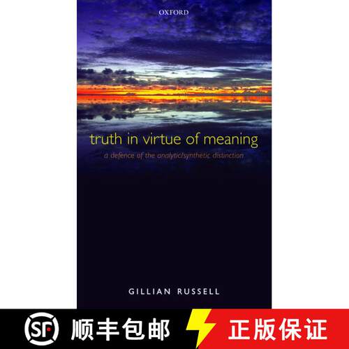 【3-4周达】精装 Truth in Virtue of Meaning: A Defence of the Analytic/Synthetic Distinction [9780199232192]