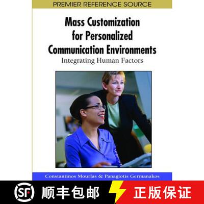【3-4周达】精装 Mass Customization for Personalized Communication Environments: Integrating Human Fac... [9781605662602]