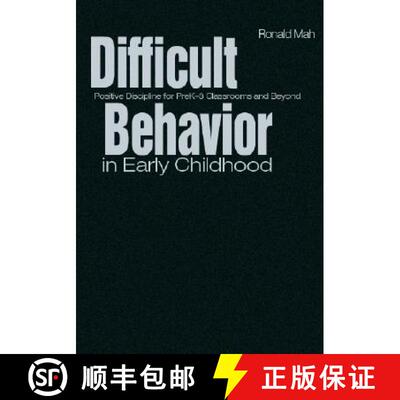 【3-4周达】精装 Difficult Behavior in Early Childhood: Positive Discipline for PreK-3 Classrooms and ... [9781412937146]