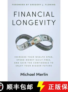 【3-4周达】Financial Longevity: Increase Your Wealth Span, Spend Money Guilt-Free, and Gain the Confi... [9781636803531]