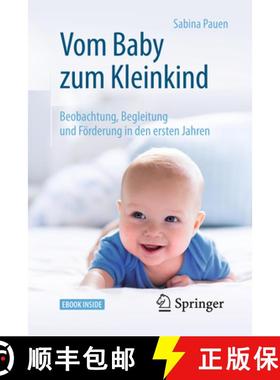 【3-4周达】Vom Baby Zum Kleinkind: Beobachtung, Begleitung Und Förderung in Den Ersten Jahren [9783662549322]