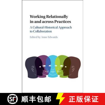 预订 精装 Working Relationally in and across Practices: A Cultural-Historical Approach to Collaboration [9781107110373]