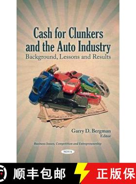 【3-4周达】Cash for Clunkers and the Auto Industry: Background, Lessons and Results [9781617289187]