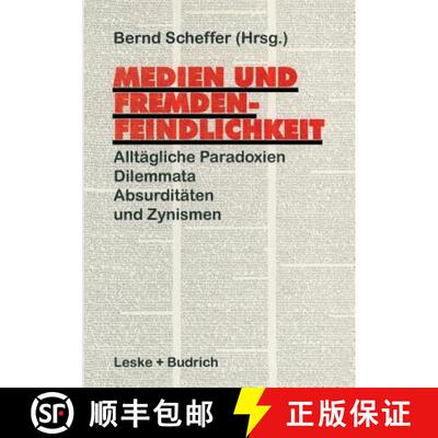 【3-4周达】Medien und Fremdenfeindlichkeit : Alltägliche Paradoxien, Dilemmata, Absurditäten und Zy... [9783810019172]