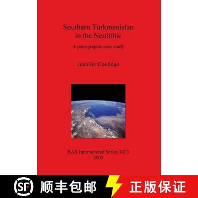 【3-4周达】Southern Turkmenistan in the Neolithic: A petrographic case study [9781841718620]