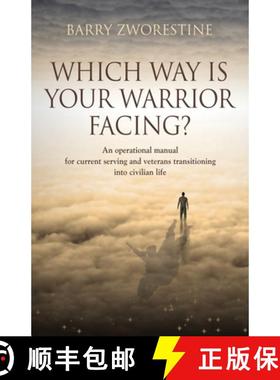 预订 Which Way Is Your Warrior Facing?: An operational manual for current serving and veterans transi... [9781644380307]