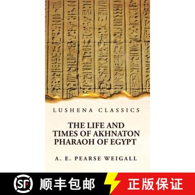 【3-4周达】The Life and Times of Akhnaton Pharaoh of Egypt [9781639236503]