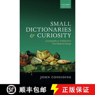 【3-4周达】精装 Small Dictionaries and Curiosity: Lexicography and Fieldwork in Post-Medieval Europe [9780198785019]