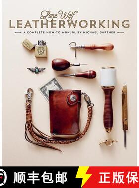 【3-4周达】Lone Wolf Leatherworking: A Complete How-To Manual [9781584236610]