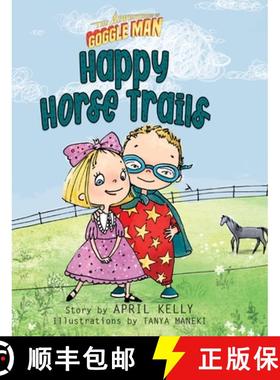 【3-4周达】The Adventures of Goggle Man: Happy Horse Trails [9780982438671]