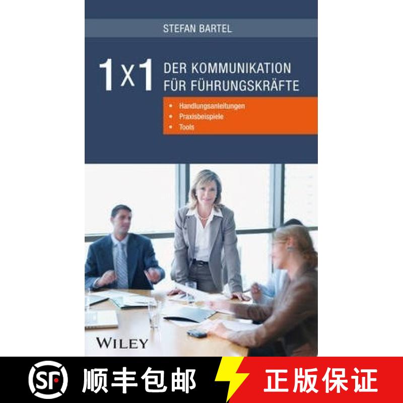 【3-4周达】1x1 der Kommunikation fur Fuhrungskrafte - Handlungsanleitungen, Praxisbeispiele, Tools: H... [9783527507115]