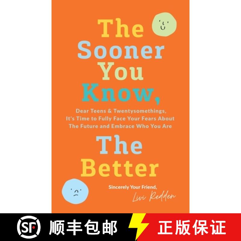 【3-4周达】The Sooner You Know, The Better: Dear Teens and Twentysomethings, It's Time to Fully Face ... [9780578378619]