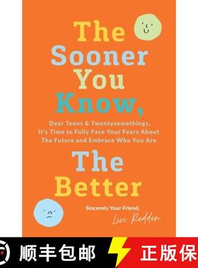 预订 The Sooner You Know, The Better: Dear Teens and Twentysomethings, It's Time to Fully Face Your F... [9780578378619]