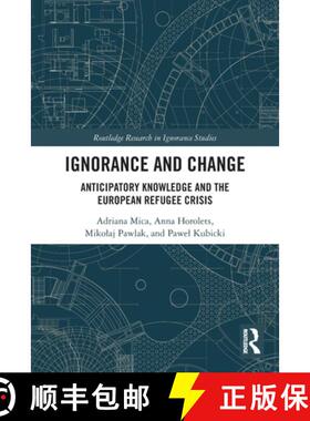 【3-4周达】Ignorance and Change: Anticipatory Knowledge and the European Refugee Crisis [9780367569228]