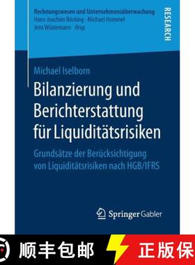 【3-4周达】Bilanzierung und Berichterstattung für Liquiditätsrisiken : Grundsätze der Berücksicht... [9783658171827]