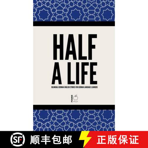 【3-4周达】Half a Life: Bilingual German-English Stories for German Language Learners [9798231124336]