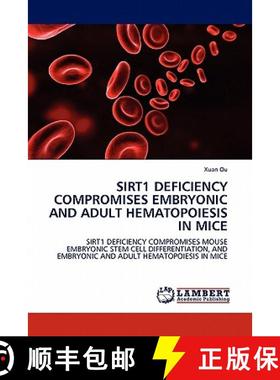 预订 Sirt1 Deficiency Compromises Embryonic and Adult Hematopoiesis in Mice [9783844389654]