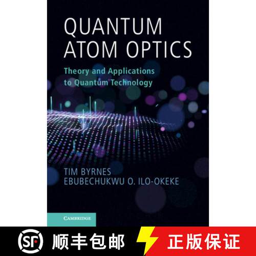 预订 精装 Quantum Atom Optics: Theory and Applications to Quantum Technology [9781108838597]