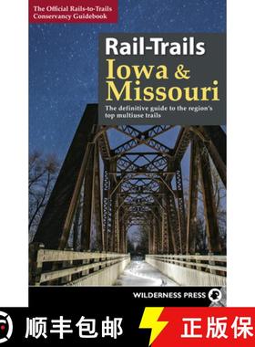【3-4周达】Rail-Trails Iowa and Missouri: The definitive guide to the region's top multiuse trails [9780899978468]