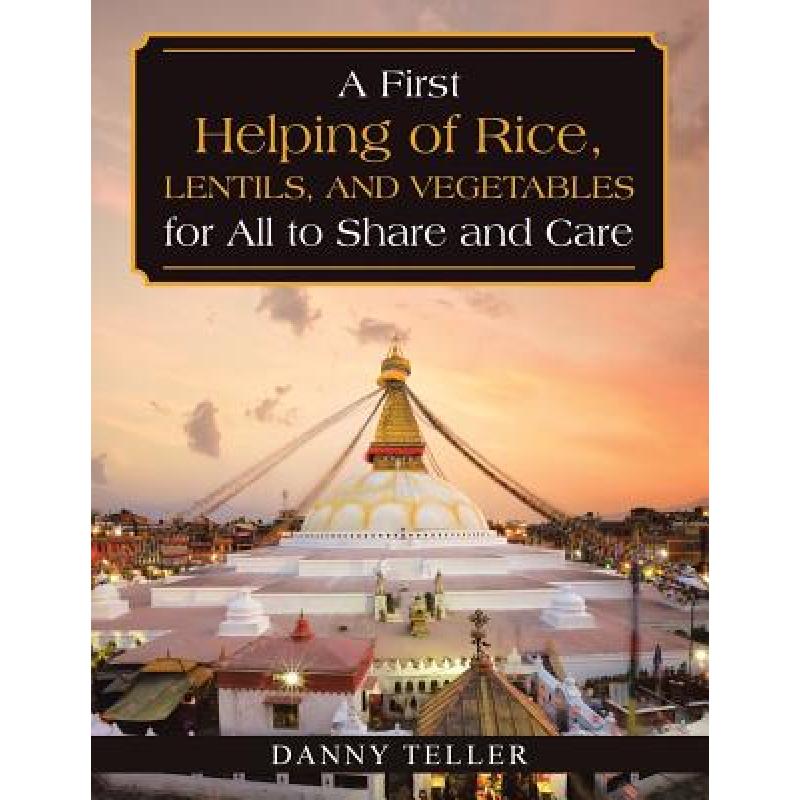 【4周达】A First Helping of Rice, Lentils, and Vegetables for All to Share and Care [9781543742718]