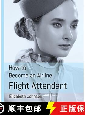 【3-4周达】How to Become an Airline Flight Attendant [9781916306110]