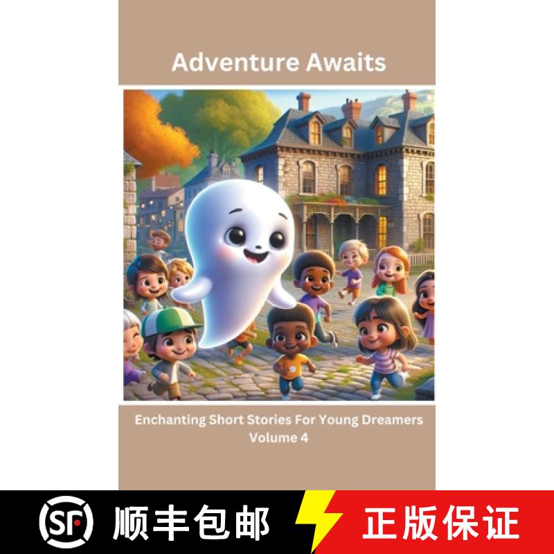 【2-3周达】Adventure Awaits: Enchanting Short Stories For Young Dreamers (Volume 4) [9798224729968]