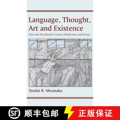【3-4周达】Language, Thought, Art and Existence: New and Recollected Creative Nonfictions and Essays:... [9781779243195]