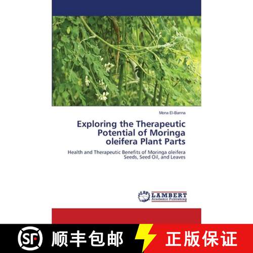 【3-4周达】Exploring the Therapeutic Potential of Moringa oleifera Plant Parts: Health and Therapeuti... [9786209178184]