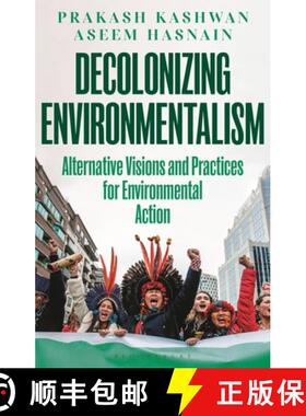 【3-4周达】Decolonizing Environmentalism: Alternative Visions and Practices of Environmental Politics [9781350335462]