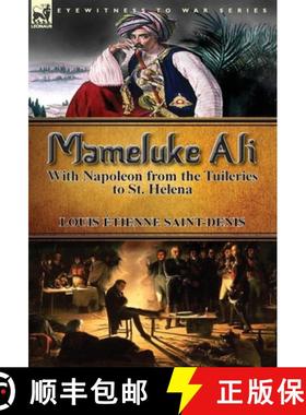 【3-4周达】Mameluke Ali-With Napoleon from the Tuileries to St. Helena [9781782823933]