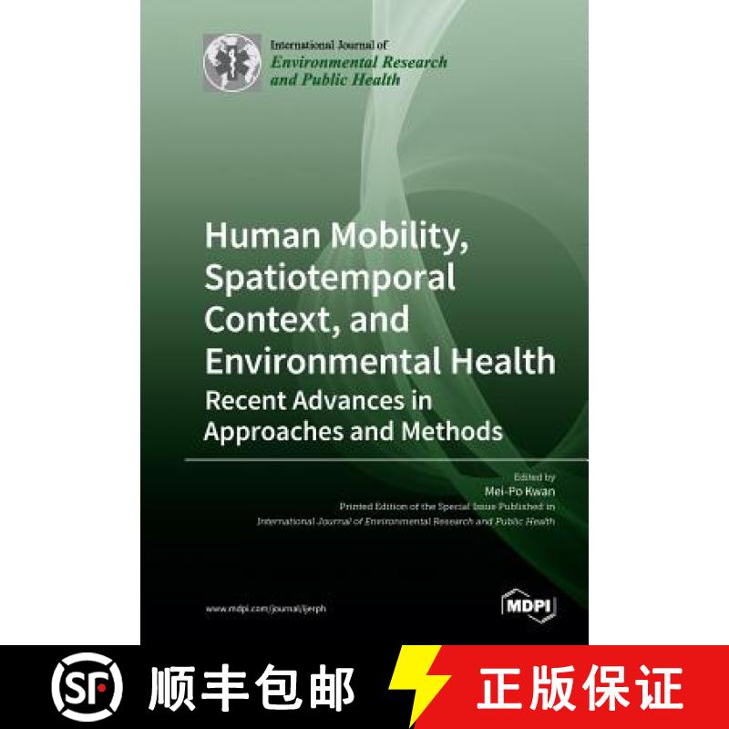 【2-3周达】Human Mobility, Spatiotemporal Context, and Environmental Health: Recent Advances in Appro... [9783039211838]