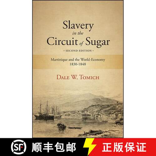 【3-4周达】Slavery in the Circuit of Sugar, Second Edition: Martinique and the World-Economy, 1830-1848 [9781438459165]