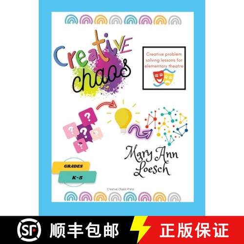 【3-4周达】Creative Chaos: Creative problem solving lessons for elementary theatre [9781312459359]