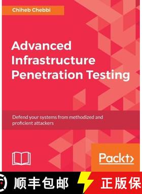 预订 Advanced Infrastructure Penetration Testing: Defend your systems from methodized and proficient ... [9781788624480]
