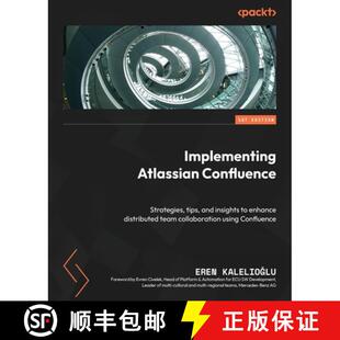 Strategies insights Implementing Confluence co... 预订 team tips Atlassian enhance and 9781800560420 distributed