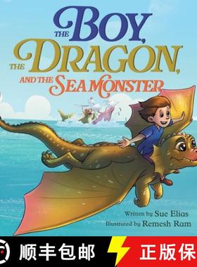 【3-4周达】The Boy, The Dragon, And The Sea Monster: A fantasy book about Friendship Courage and Adve... [9781998058068]