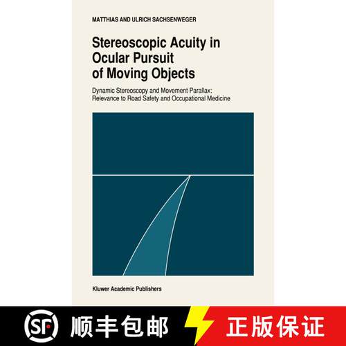 【3-4周达】Stereoscopic acuity in ocular pursuit of moving objects: Dynamic stereoscopy and movement ... [9780792314868]