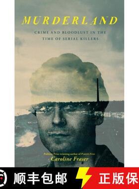 【3-4周达】Murderland : Crime and Bloodlust in the Time of Serial Killers - 'Hauntingly compulsive . ... [9780349127545]
