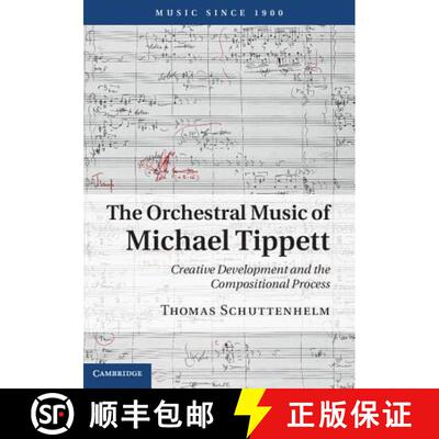 【3-4周达】精装 Orchestral Music of Michael Tippett: Creative Development and the Compositional Proce... [9781107000247]