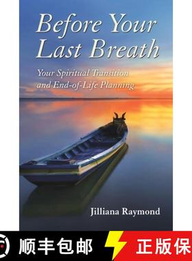 预订 Before Your Last Breath: Your Spiritual Transition and End-of-Life Planning [9781947937222]