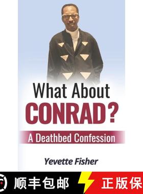 预订 What About Conrad?: A Deathbed Confession [9780999754597]