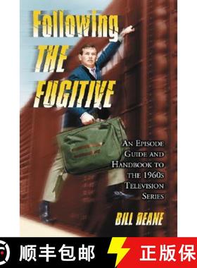 【3-4周达】Following the Fugitive: An Episode Guide and Handbook to the 1960's Television Series [9780786426317]