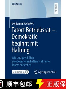 【3-4周达】Tatort Betriebsrat - Demokratie beginnt mit Haltung : Wie aus gewählten Zweckgemeinschaft... [9783658495404]