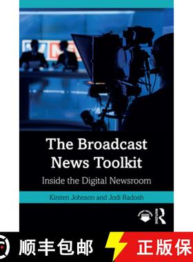 【3-4周达】The Broadcast News Toolkit: Inside the Digital Newsroom [9780367743321]