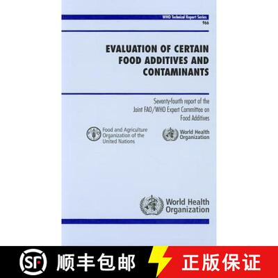 【3-4周达】Evaluation of Certain Food Additives and Contaminants: Seventy-Fourth Report of the Joint ... [9789241209663]